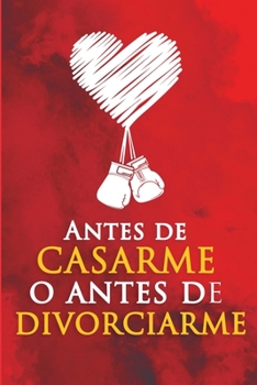 Paperback Antes de casarme o antes de divorciarme [Spanish] Book