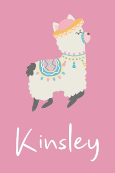 Kinsley: Personalized Llama Sketchbook For Girls And kids With Customized Name, Birthday Gift Idea, 120 Pages of  6" x 9" Blank Paper for Drawing, Sketching, Doodling (Sketch Books For Kids)