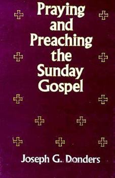 Paperback Praying and Preaching the Sunday Gospel Book