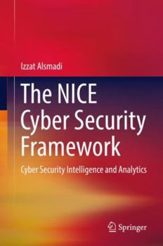 Hardcover The Nice Cyber Security Framework: Cyber Security Intelligence and Analytics Book