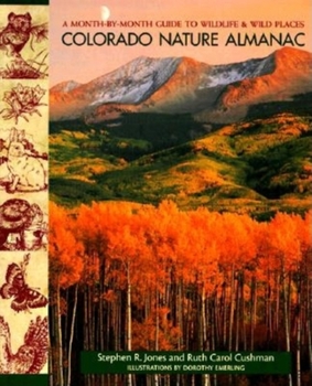 Paperback Colorado Nature Almanac: A Month-By-Month Guide to Wildlife and Wild Places Book