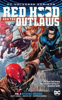 Paperback Red Hood and the Outlaws Vol. 3: Bizarro Reborn (Rebirth) Book