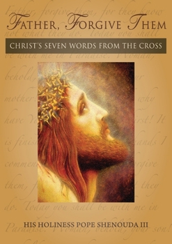 Paperback Father, Forgive Them: Christ's Seven Words from the Cross Book