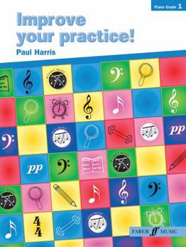 Paperback Improve Your Practice! Piano: Grade 1 (Faber Edition) Book