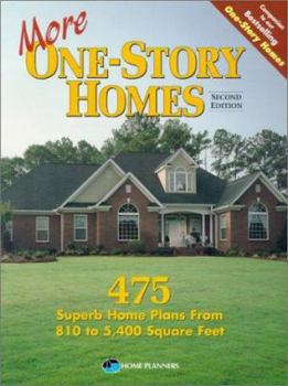 More One-Story Homes: 475 Superb Home Plans from 810 to 5,400 Square Feet