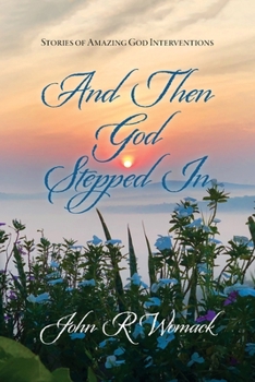 Paperback And Then God Stepped In: Stories of Amazing God Interventions Book