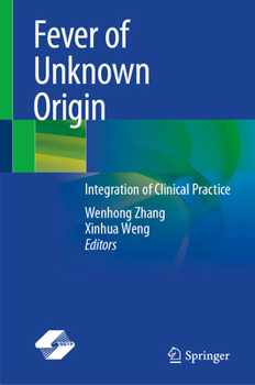 Fever of Unknown Origin: Integration of Clinical Practice
