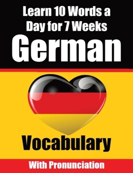Paperback German Vocabulary Builder: Learn 10 German Words a Day for 7 Weeks A Comprehensive Guide for Children and Beginners to Learn German Learn German Langu Book