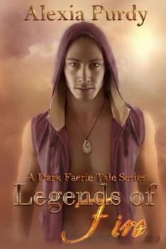 Paperback Legends of Fire (A Dark Faerie Tale #7) Book