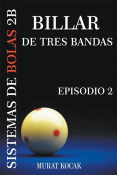Paperback Billar De Tres Bandas Sistemas De Bolas 2B - Episodio 2 [Spanish] Book