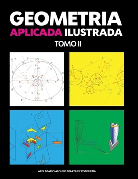 Geometría Aplicada Ilustrada Tomo II (Spanish Edition)
