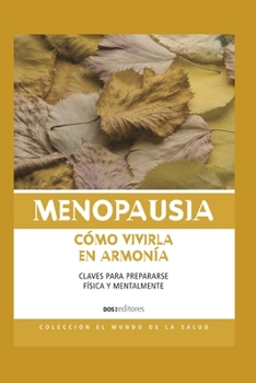 Paperback Menopausia Cómo Vivirla En Armonía: claves para prepararse física y mentalmente [Spanish] Book
