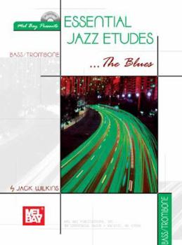 Paperback Essential Jazz Etudes... the Blues for Bass/Trombone [With 2 CDs] Book