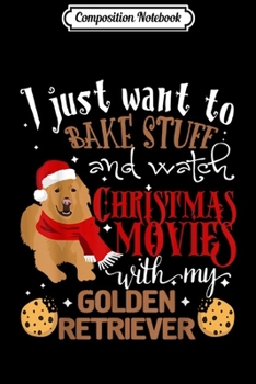 Composition Notebook: Watch Christmas Movies With My Golden Retriever Dog Lover  Journal/Notebook Blank Lined Ruled 6x9 100 Pages