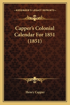 Paperback Capper's Colonial Calendar For 1851 (1851) Book