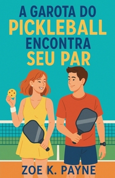 A Garota do Pickleball Encontra Seu Par (Portuguese Edition)