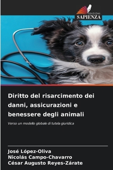 Paperback Diritto del risarcimento dei danni, assicurazioni e benessere degli animali [Italian] Book