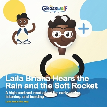 Laila Briana Hears the Rain and the Soft Rocket: A high-contrast read-aloud for early seeing, listening, and bonding (Laila Leads the Way)