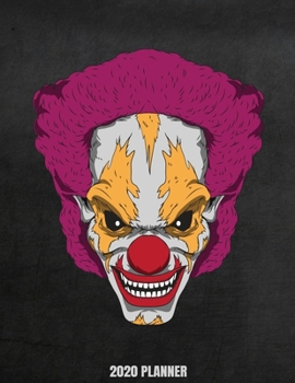 Paperback 2020 Planner: Weekly Planner January 2020 - December 2020 Calendar Agenda Daily Schedule - Scary Clown For Horror Thriller Fans Book