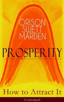 Paperback Prosperity - How to Attract It (Unabridged): Living a Life of Financial Freedom, Conquer Debt, Increase Income and Maximize Wealth - How to Bring Out Book