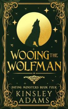 Wooing the Wolfman: A Werewolf Fated Mates Paranormal Romance
