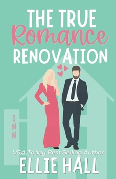 The True Romance Renovation: The Christmas Edition - Book #3 of the Home Sweet Home Romance