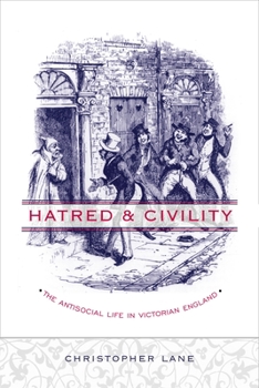 Paperback Hatred and Civility: The Antisocial Life in Victorian England Book