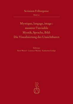 Hardcover Mystique, Langage, Image / Montrer l'Invisible Mystik, Sprache, Bild / Die Visualisierung Des Unsichtbaren: Montrer l'Invisible Mystik, Sprache, Bild: [German] Book