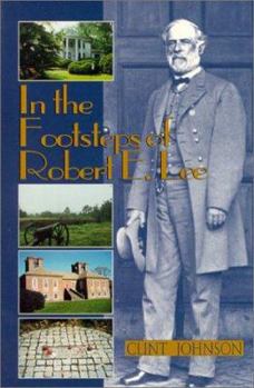 Paperback In the Footsteps of Robert E. Lee Book