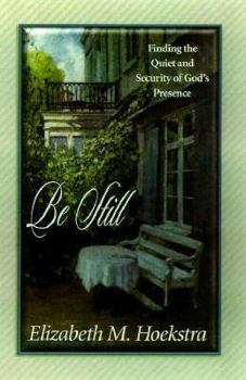 Paperback Be Still: Finding the Quiet and Security of God's Presence Book