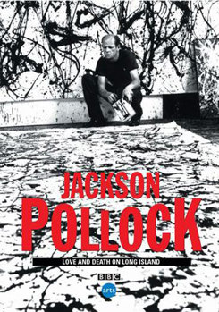 Jackson Pollock: Love & Death On Long Island