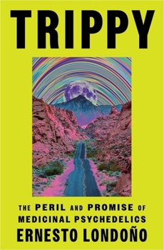Paperback Trippy: The Peril and Promise of Medicinal Psychedelics Book