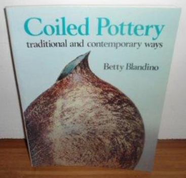 Paperback Coiled Pottery: Traditional and Contemporary Ways Book