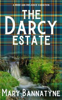 Paperback The Darcy Estate: A Pride and Prejudice Variation Book