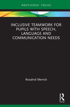 Hardcover Inclusive Teamwork for Pupils with Speech, Language and Communication Needs Book