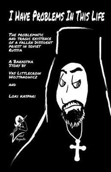 Paperback I Have Problems In This Life: The Problematic And Tragic Existence Of A Fallen Dissident Priest In Soviet Russia: A Barxotka Story Book