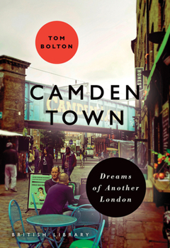 Paperback Camden Town: Dreams of Another London Book