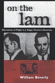 Paperback On the Lam: Narratives of Flight in J. Edgar Hoover's America Book