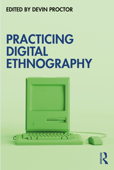 Paperback Practicing Digital Ethnography Book