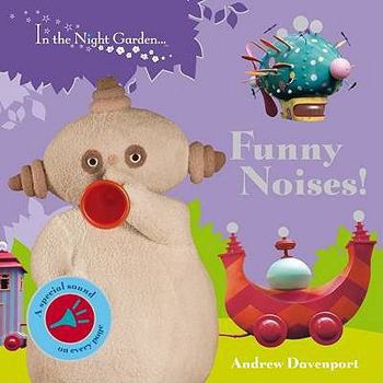 In The Night Garden Funny Noises - Book  of the In The Night Garden...