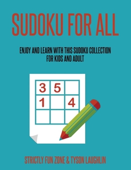 Paperback Sudoku For All: Enjoy And Learn With This Sudoku Collection For Kids And Adult Book