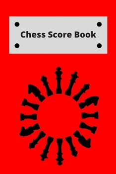 Chess Score Book: Record Your Games, Log Wins Moves & Strategy | Notebook, Note, Notation, Journal Match Scorebook | Easy To Carry Small Size