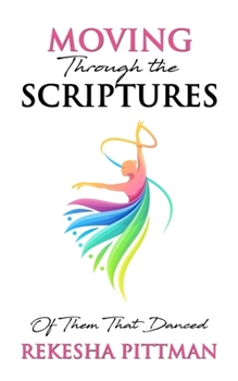 Paperback Moving Through the Scriptures: Of Them That Danced Book