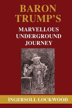Paperback Baron Trump's Marvellous Underground Journey Book