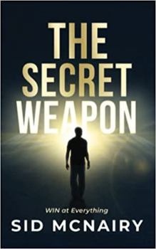 Paperback The Secret Weapon: WIN at Everything Book