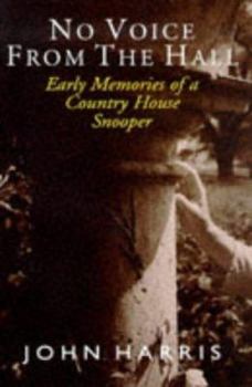 Hardcover No Voice from the Hall: Early Memories of a Country House Snooper Book