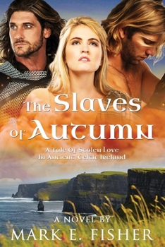 Paperback The Slaves Of Autumn: A Tale Of Stolen Love In Ancient, Celtic Ireland Book