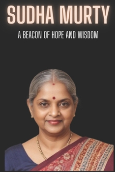 Paperback Sudha Murty: A Beacon of Hope and Wisdom Book