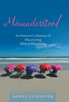 Hardcover Misunderstood: An Introvert's Journey of Discovering Biblical Friendship Book