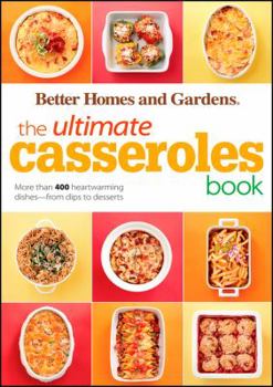 Paperback The Ultimate Casseroles Book: More Than 400 Heartwarming Dishes from Dips to Desserts Book